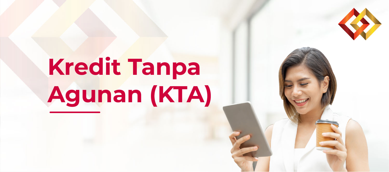 Kredit Tanpa Agunan (KTA)